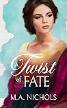 A Twist of Fate by M.A. Nichols