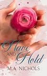 To Have and to Hold by M.A. Nichols