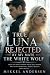 True luna rejected by my mate the white wolf by Mikkel Andersen