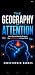 THE GEOGRAPHY OF ATTENTION