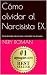 Cómo olvidar al Narcisista ...