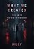 What We Created: The Cost o...