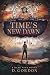 Time's New Dawn: A Dark Tim...