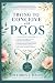 TRYING TO CONCEIVE WITH PCO...