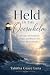 Held in the Overwhelm: 10 D...
