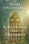 A Bookshop for Christmas by Heidi Chiavaroli A Bookshop for Christmas by Heidi Chiavaroli
