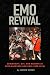 Emo Revival by Andrew Sacher