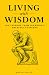 Living with Wisdom: 100 Les...