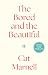 The Bored and the Beautiful...