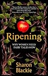 Ripening: Why Wom...