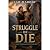 Struggle or Die: A Mind Ant...