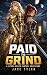 Paid to Grind: A LitRPG Har...