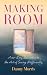 Making Room: A 30-Day Invit...