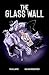 The Glass Wall