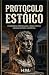 O PROTOCOLO ESTOICO: Estoic...