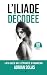 L’Iliade Décodée : Les clés...