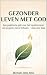 GEZONDER LEVEN MET GOD: Een...