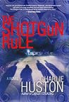 The Shotgun Rule by Charlie Huston The Shotgun Rule by Charlie Huston