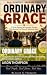 Ordinary Grace: 15 True Sto...