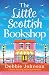 The Little Scottish Bookshop: A totally charming and escapist romance (Bonnie Bay)