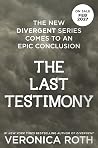 The Last Testimony by Veronica Roth The Last Testimony by Veronica Roth