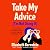 Take My Advice (I'm Not Usi...