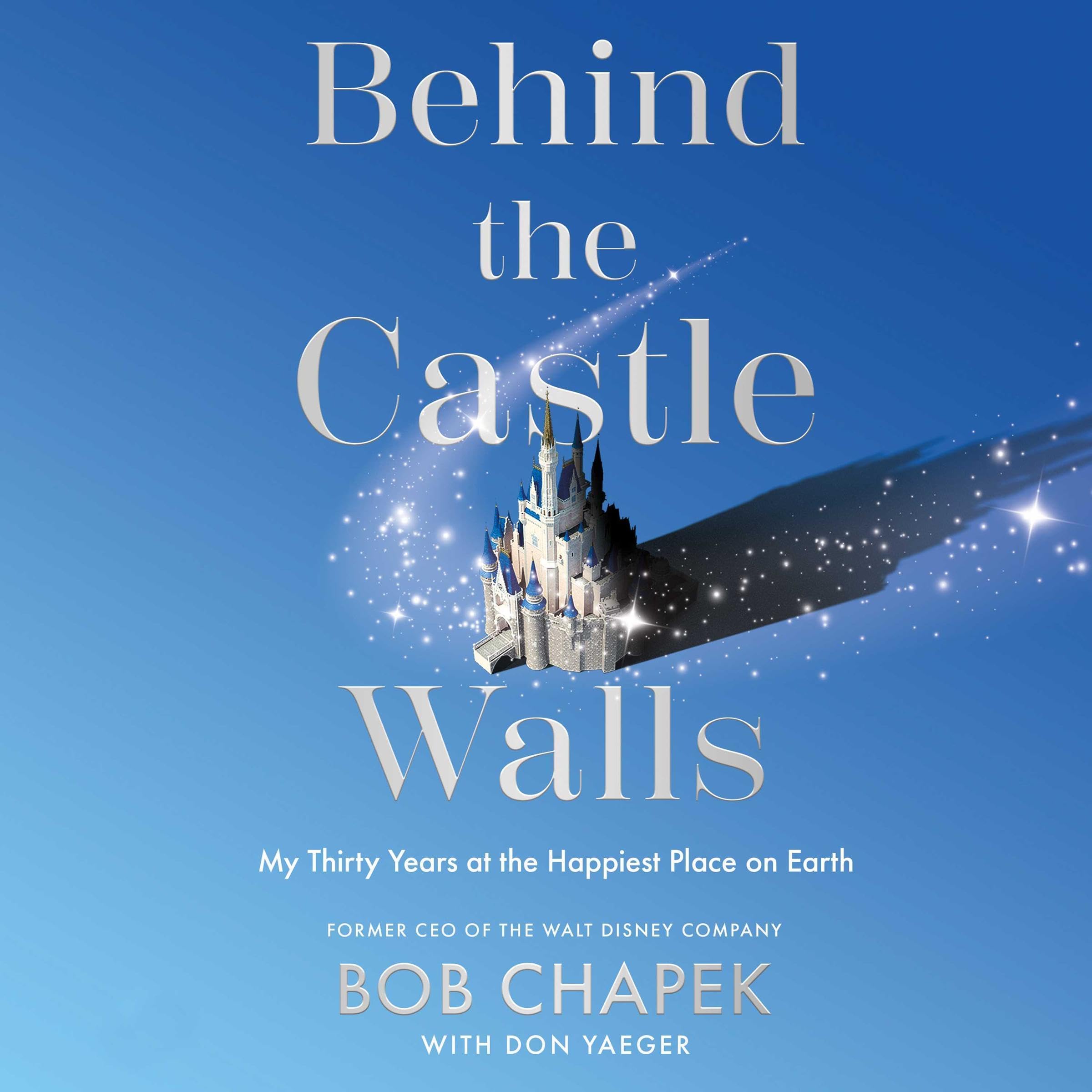 Behind the Castle Walls: My Thirty Years at the Happiest Place on Earth (Audible Audio)