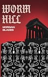 Worm Hill by Morgan Blades
