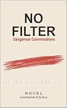 NO FILTER: Dangerous Conversations