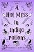 A Hot Mess In Indigo Potions (Coven Lovin' Series)