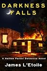 Darkness Falls: A Detective Nathan Parker Novel Darkness Falls: A Detective Nathan Parker Novel
