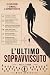 L' ultimo sopravvissuto: 10...