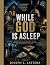 While God Is Asleep