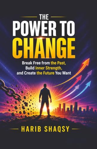 The Power to Change – Harib Shaqsy