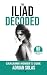 The Iliad Decoded: Cracking Homer's Code