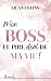 Mon Boss… le pire deal de m...