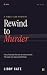 Rewind to Murder