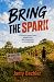 Bring The Spark
