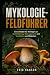 MYKOLOGIE-FELDFÜHRER: Ein L...