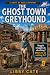 The Ghost Town Greyhound (A...