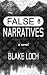 False Narratives by Blake Loch