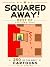 Squared Away! Best of – Vol...