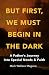 But First, We Must Begin in the Dark by Mark Wallace Maguire But First, We Must Begin in the Dark by Mark Wallace Maguire