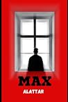 MAX: A Gripping Psychological Thriller Where an Ancient Book Chooses Its Reader, and Every Secret Has a Deadly Price