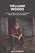 I am William Woods!: The Tr...