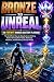 BRONZE TO UNREAL: THE FORTN...