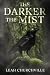The Darker the Mist by Leah Churchville