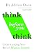 Think Before You Think