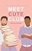 Meet Cute Club (Sweet Rose,...