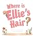 Where is Ellie's Hair?